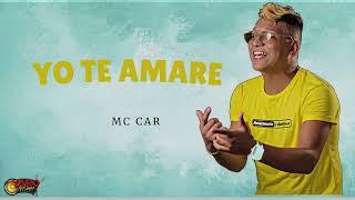 Yo Te Amare - Mc Car (Yaro Music)