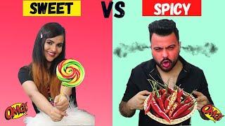 SWEET FOOD vs SPICY FOOD Challenge