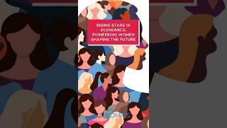Rising Stars in Economics: Pioneering Women Shaping the Future  #economics #womenshistorymonth