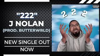 J Nolan - 222 (Official Audio)
