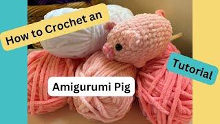 How to Crochet an Amigurumi Piggy