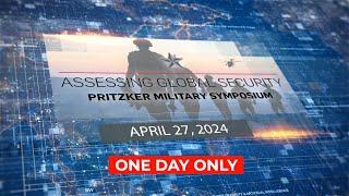 Pritzker Military Museum & Library's 2024 Symposium: Assessing Global Security.