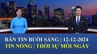 Thời Sự Buổi Sáng | 12/12/2024 | FULL#saigontv #tintuc #thoisu