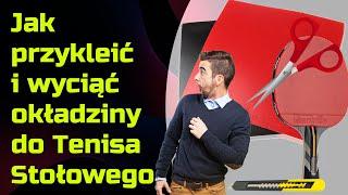 Jak przykleić i wyciąć okładziny do Tenisa Stołowego