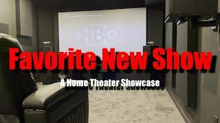 Favorite New Show - A Home Theater Showcase