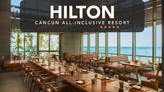 Unfiltered Review & Ultimate Tour of Hilton Cancun All Inclusive Resort