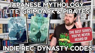 Dynasty Codes - Indie Rec - Japanese Mythology, 'Lite' Grimdark & Pirates!