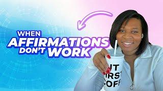 Why Your Affirmations DON'T WORK  (Solution)