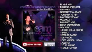 Lo Mejor de EAM en vivo desde México [ Álbum completo ] - Ericson Alexander Molano