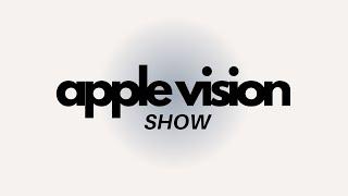 Apple Vision Show ep 34