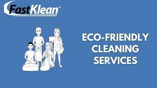 5 Benefits of Choosing An Eco-Friendly Cleaning Service (FastKlean Cleaning Services)