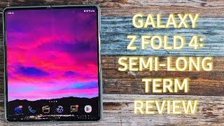 GALAXY Z FOLD 4: The Semi-Long Term Review!!! Still Great But a Few Things For The Future