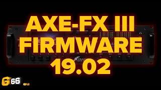 New Amps! Axe-Fx III Firmware 19.02 - Fractal Friday with Cooper Carter # 21