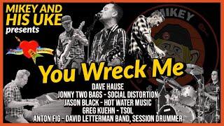 TOM PETTY 'YOU WRECK ME' COVER-FEAT: DAVE HAUSE, SOCIAL DISTORTION, HOT WATER MUSIC, TSOL, ANTON FIG