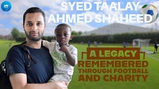 Syed Taalay Ahmed Shaheed - A Legacy Remembered Through Football and Charity