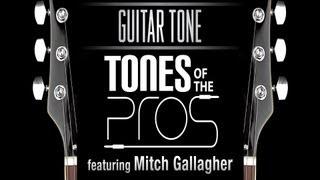 Guitar Tone: Tones of the Pros Featuring Mitch Gallagher - Sweetwater Sound