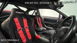 BMW E36 M3 S54 BUILD EPISODE 5 - FITTING ROLL CAGE, BUCKET SEATS AND INTERIOR - WDS ORIGINALS - UK