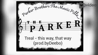 Treal - This way,That wayy (prod byDeeBo) The Parker