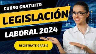 LEGISLACIÓN LABORAL 2024 - Modulo 2