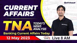 Banking Current Affairs | 12 May Current Affairs 2023 | Current Affairs For Bank & Insurance Exam