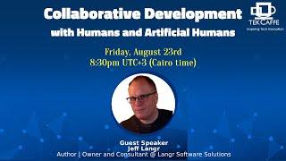 Collaborative Development With Humans and Artificial Humans