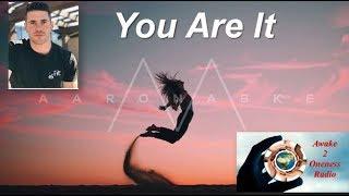 You Are It with Aaron Abke