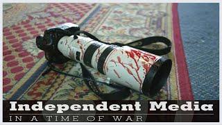 INDEPENDENT MEDIA IN A TIME OF WAR - Trailer