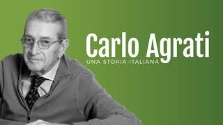 CARLO AGRATI – An Italian Story