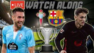 Celta Vigo vs. Barcelona LIVE WATCH ALONG