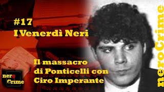 Venerdì Neri #17 con Ciro Imperante, il massacro di Ponticelli