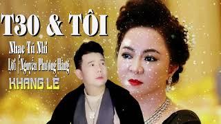 T30 VÀ TÔI " Với Giọng Ca KHANG LÊ , Được Tìm Kiếm Nhiều Nhất Trên MXH | KHANG LÊ