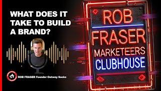 Marketeers Clubhouse Season 2: Episode 15 - Rob Fraser - OUTWAY