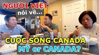 NGƯỜI VIỆT NÓI GÌ VỀ CUỘC SỐNG Ở CANADA - MỸ HAY CANADA LÀ TỐT HƠN?