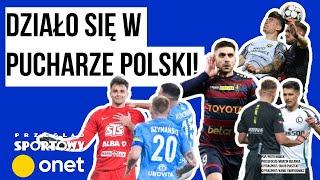 Działo się w Pucharze Polski! Znamy wszystkich półfinalistów | Przegląd Ligowy #75