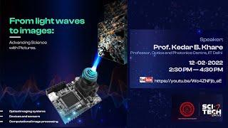 IIT Delhi Sci-Tech Spins Lecture Series(February  2022): From light waves to images