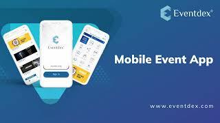 Eventdex Mobile Event App: The Must-Have Event App for Your Next Event