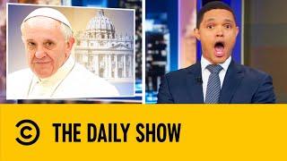 Trevor Noah Roasts The Catholic Church | The Daily Show With Trevor Noah