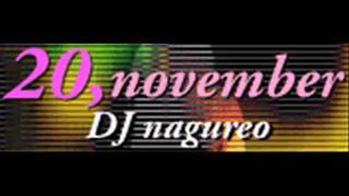 DJ nagureo - 20, november (HQ)