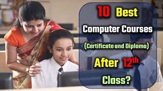 10 Best Computer Courses (Certificate and Diploma) after 12th Class – [Hindi] – Quick Support