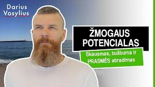 ŽMOGAUS POTENCIALAS: Skausmas, tuštuma ir PRASMĖS atradimas