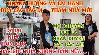 HOÀNG HƯỜNG VÀ EM HÀNH ĐƯA CÁC BÁC ĐI THĂM NHÀ MỚI, BẤT NGỜ NHÀ HÔM QUA BÁC CHỦ NHÀ KHÔNG BÁN NỮA