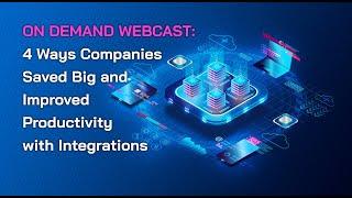 4 Ways Companies Saved Big and Improved Productivity with Integrations