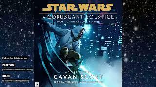 Star Wars  (232 BBY):  Life Day Treasury 01 -  A Coruscant Solstice (Unofficial Audiobook)