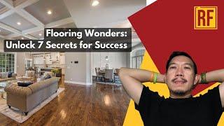 Unlock Your Dream Home: 7 Flooring Secrets Every Homeowner Needs to Know 