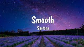 Santana - Smooth [ft. Rob Thomas] (Lyrics)