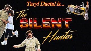 Taryl Dactal is... THE SILENT HUNTER