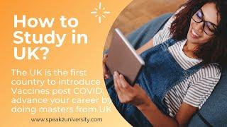 How to Study in UK? Select your preferred University & your Preferred course today, Speak2university