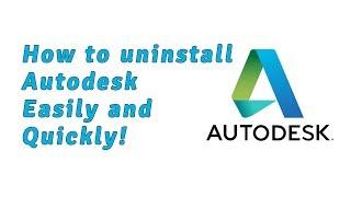 How to uninstall autodesk properly and easily!