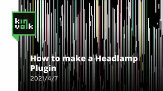 How to Make a Headlamp Plugin