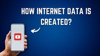 How is Internet data is Created : Explained in 6 min 